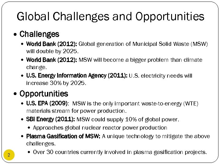 Global Challenges and Opportunities Challenges World Bank (2012): Global generation of Municipal Solid Waste