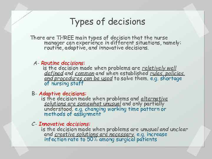 Types of decisions There are THREE main types of decision that the nurse manager