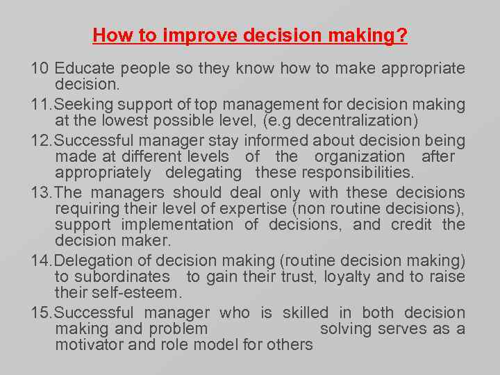 How to improve decision making? 10 Educate people so they know how to make