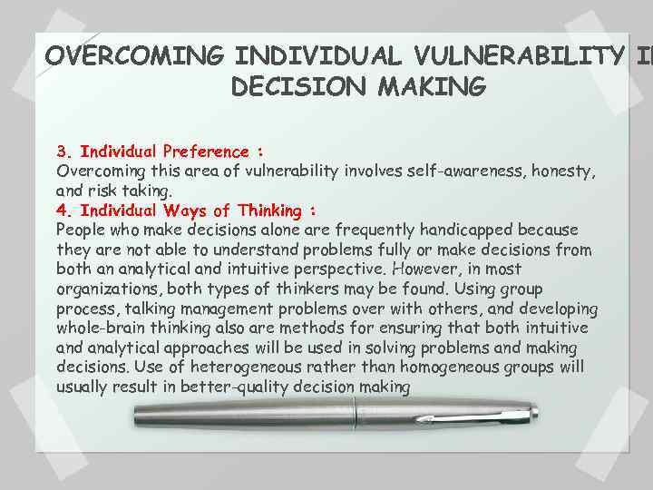 OVERCOMING INDIVIDUAL VULNERABILITY IN DECISION MAKING 3. Individual Preference : Overcoming this area of