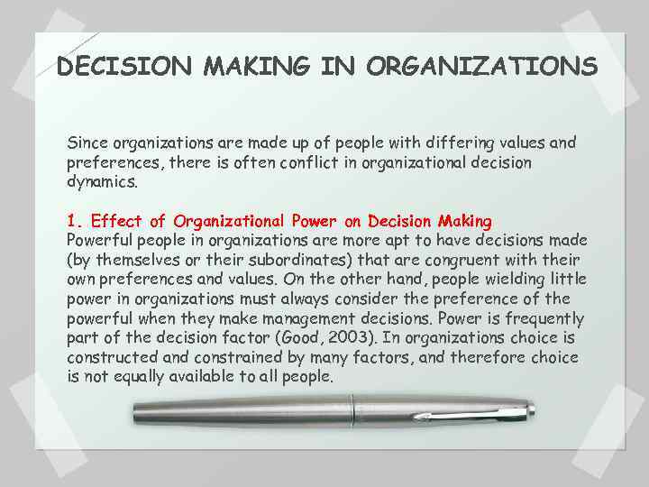 DECISION MAKING IN ORGANIZATIONS Since organizations are made up of people with differing values