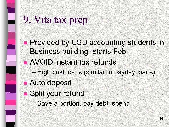 9. Vita tax prep n n Provided by USU accounting students in Business building-