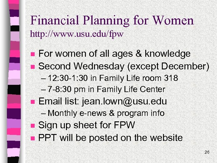 Financial Planning for Women http: //www. usu. edu/fpw n n For women of all