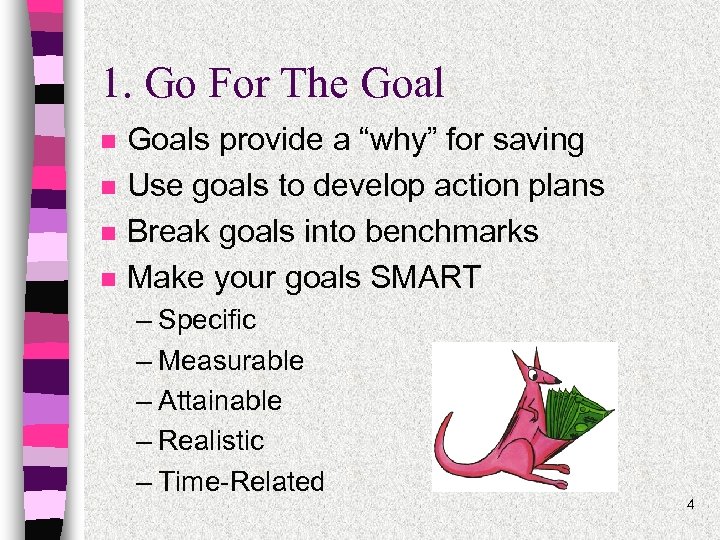 1. Go For The Goal n n Goals provide a “why” for saving Use