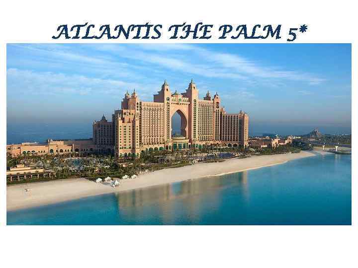 ATLANTIS THE PALM 5* 