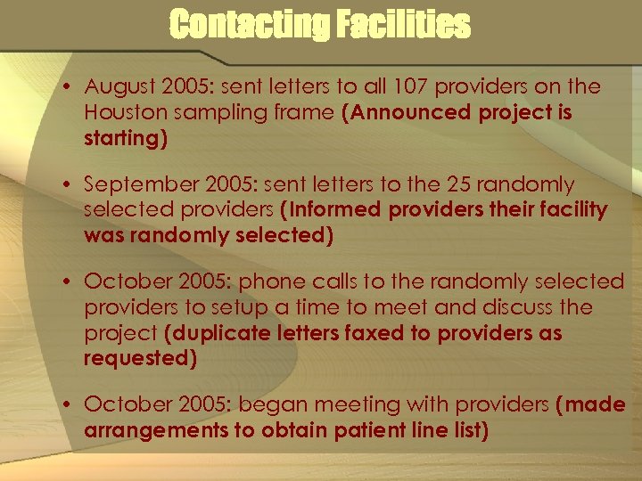 Contacting Facilities • August 2005: sent letters to all 107 providers on the Houston