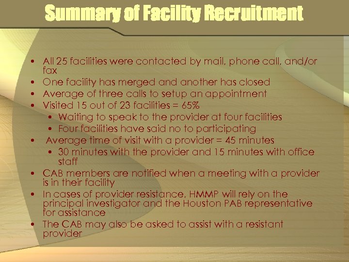 Summary of Facility Recruitment • All 25 facilities were contacted by mail, phone call,