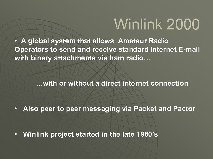 Winlink 2000 • A global system that allows Amateur Radio Operators to send and