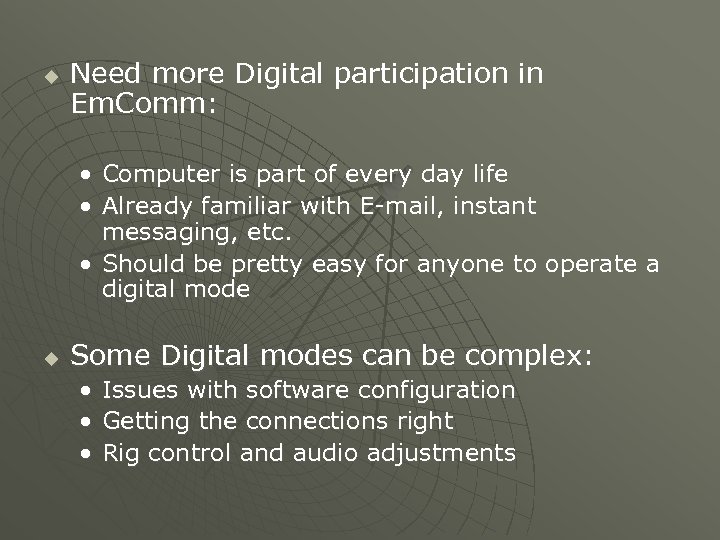 u Need more Digital participation in Em. Comm: • Computer is part of every