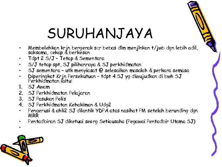 SURUHANJAYA • Membolehkan krjn bergerak scr bebas dlm menjlnkan t/jwb dgn lebih adil, saksama,