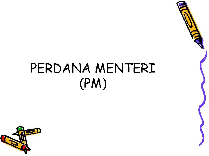 PERDANA MENTERI (PM) 