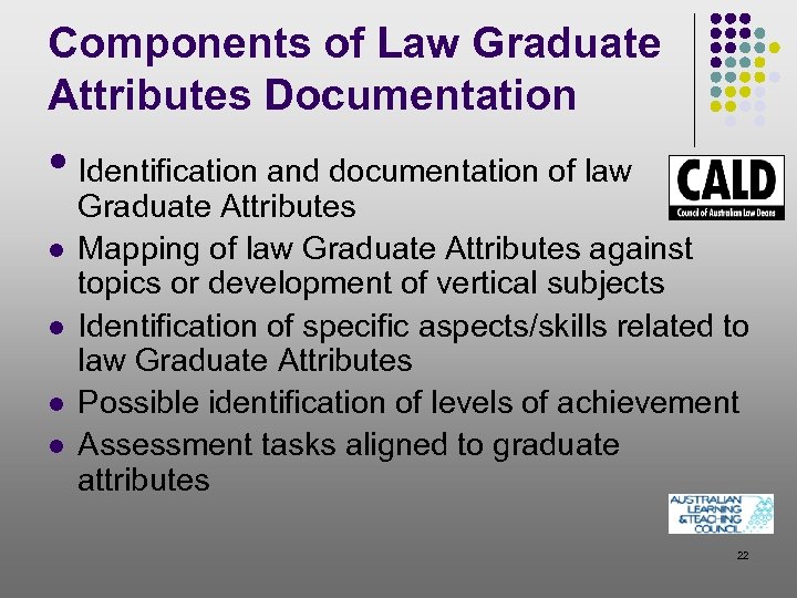 Components of Law Graduate Attributes Documentation • Identification and documentation of law l l