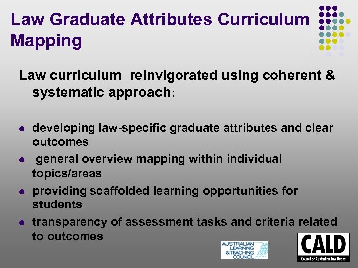 Law Graduate Attributes Curriculum Mapping Law curriculum reinvigorated using coherent & systematic approach: l