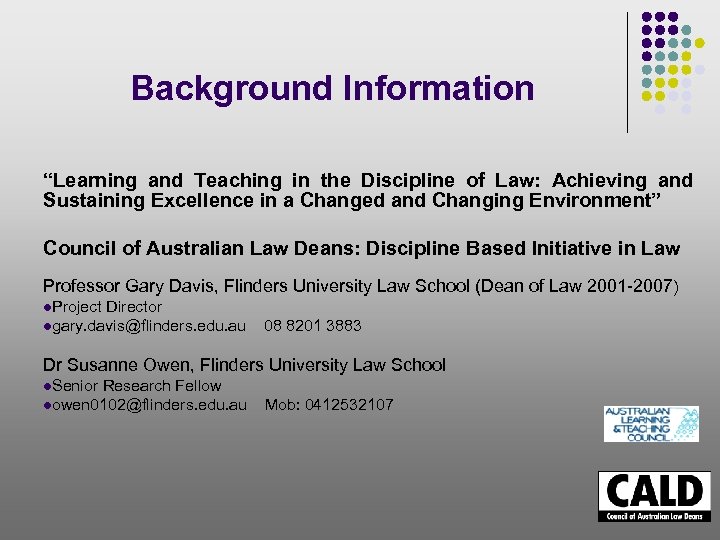 Background Information “Learning and Teaching in the Discipline of Law: Achieving and Sustaining Excellence