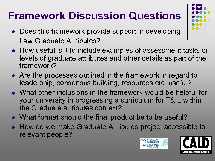 Framework Discussion Questions l l l Does this framework provide support in developing Law