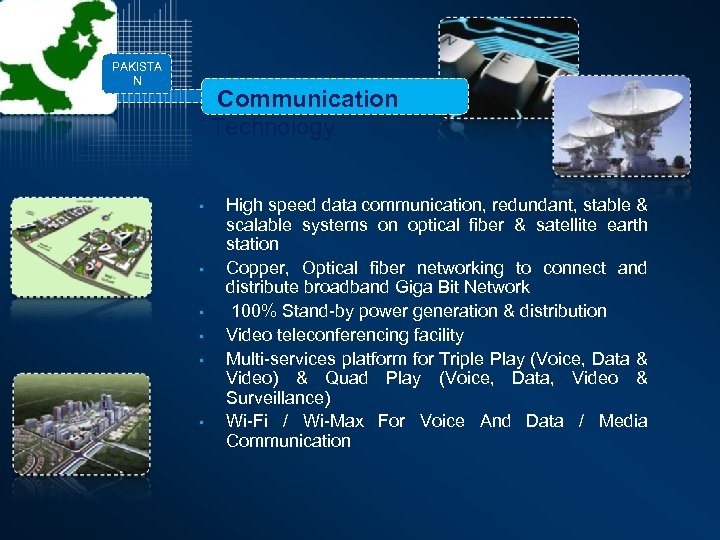 PAKISTA N Communication Technology • • • High speed data communication, redundant, stable &