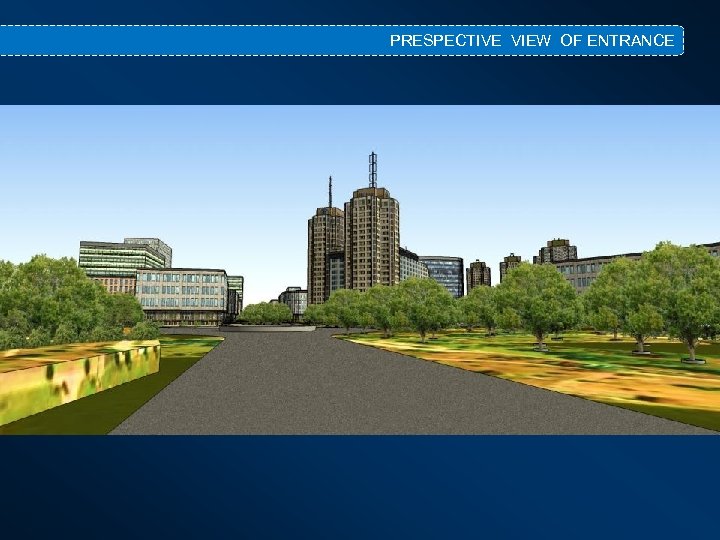 PRESPECTIVE VIEW OF ENTRANCE 