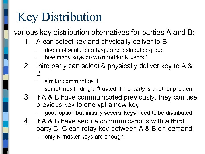 Key Distribution various key distribution alternatives for parties A and B: 1. A can