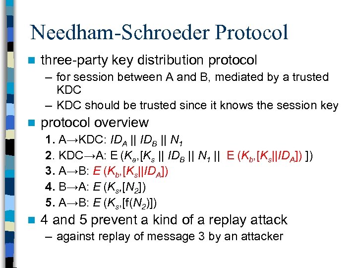 Needham-Schroeder Protocol n three-party key distribution protocol – for session between A and B,