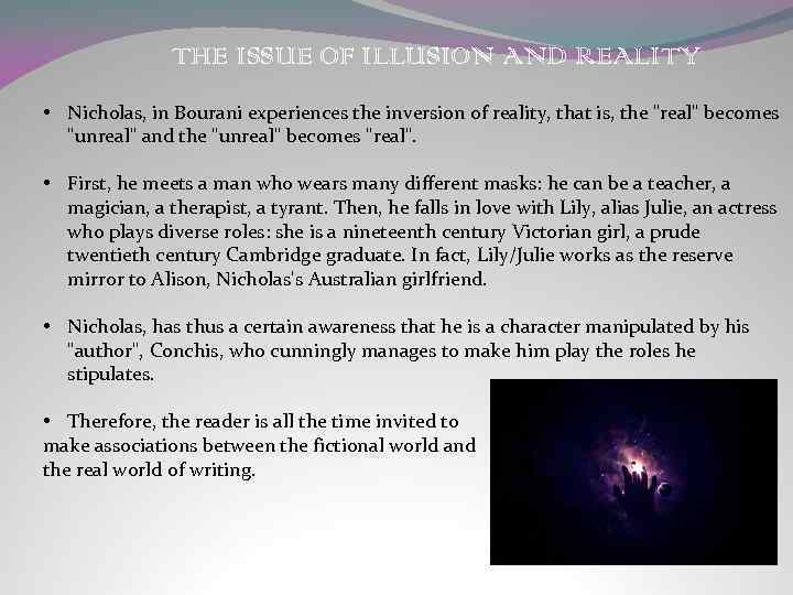 THE ISSUE OF ILLUSION AND REALITY • Nicholas, in Bourani experiences the inversion of