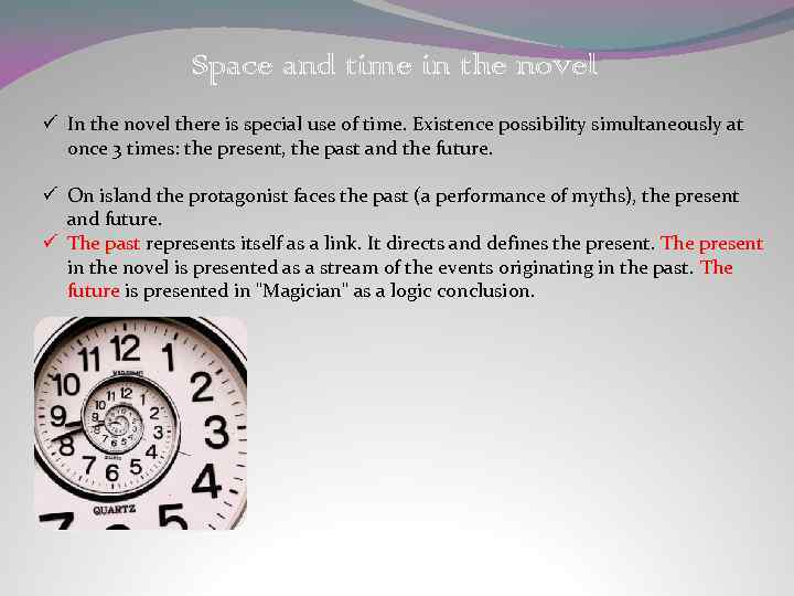 Space and time in the novel ü In the novel there is special use
