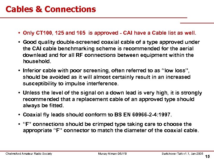 Cables & Connections • Only CT 100, 125 and 165 is approved - CAI