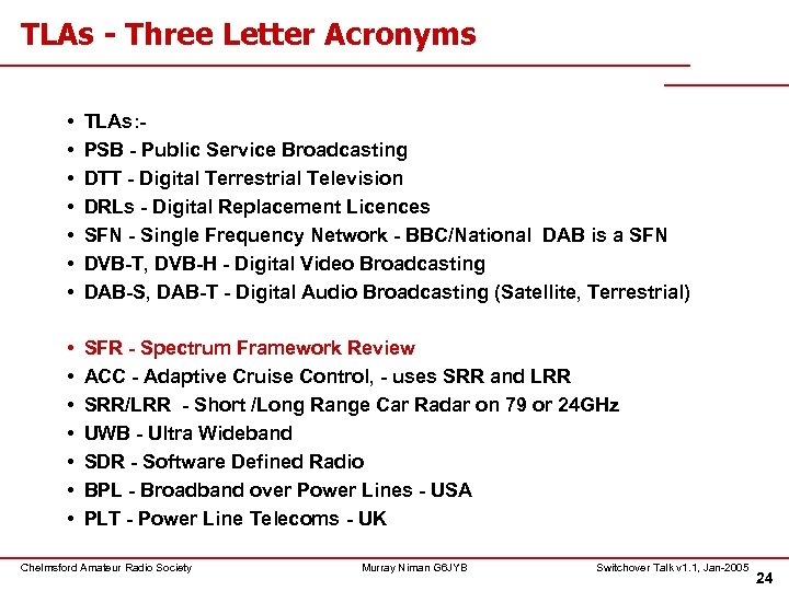 TLAs - Three Letter Acronyms • • TLAs: PSB - Public Service Broadcasting DTT