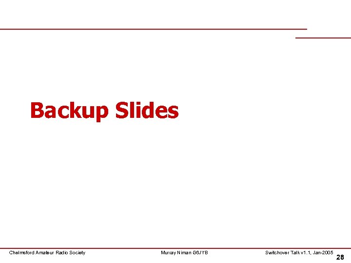 Backup Slides Chelmsford Amateur Radio Society Murray Niman G 6 JYB Switchover Talk v