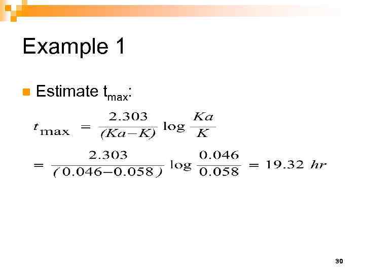 Example 1 n Estimate tmax: 30 