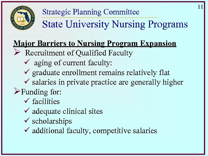 Strategic Planning Committee State University Nursing Programs Major Barriers to Nursing Program Expansion Ø