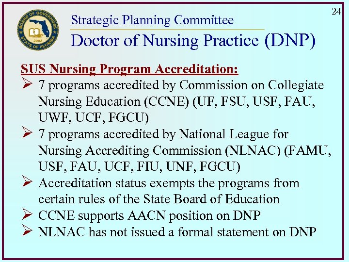 Strategic Planning Committee Doctor of Nursing Practice (DNP) SUS Nursing Program Accreditation: Ø 7