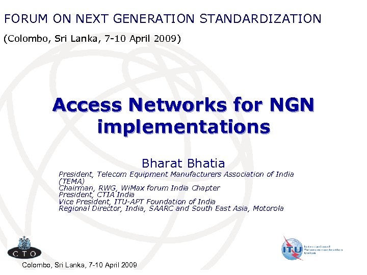 FORUM ON NEXT GENERATION STANDARDIZATION (Colombo, Sri Lanka, 7 -10 April 2009) Access Networks