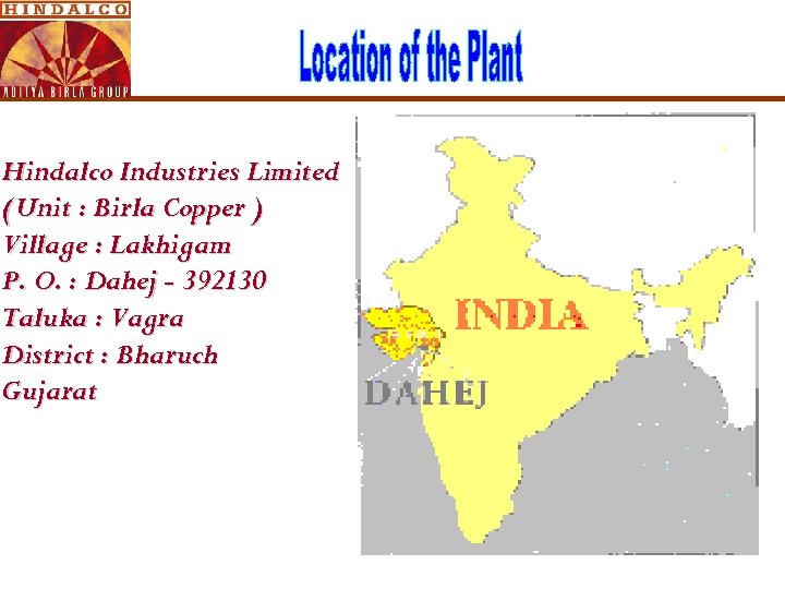 Hindalco Industries Limited (Unit : Birla Copper ) Village : Lakhigam P. O. :