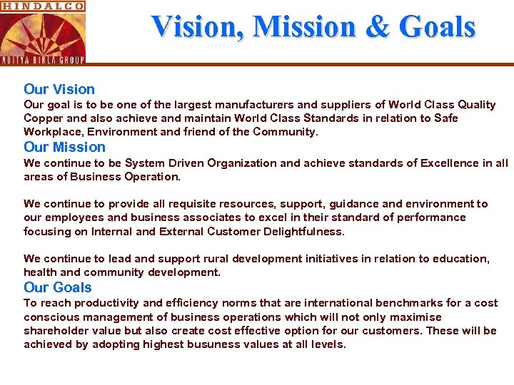 Vision, Mission & Goals Our Vision Our goal is to be one of the