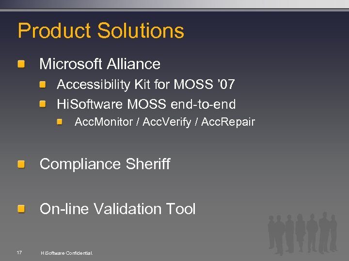 Product Solutions Microsoft Alliance Accessibility Kit for MOSS ’ 07 Hi. Software MOSS end-to-end