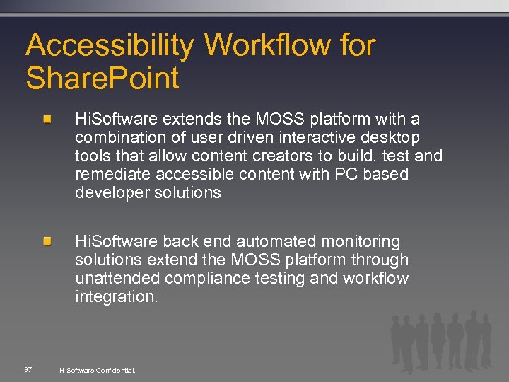 Accessibility Workflow for Share. Point Hi. Software extends the MOSS platform with a combination