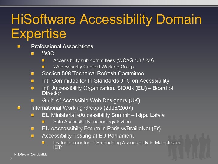 Hi. Software Accessibility Domain Expertise Professional Associations W 3 C Accessibility sub-committees (WCAG 1.