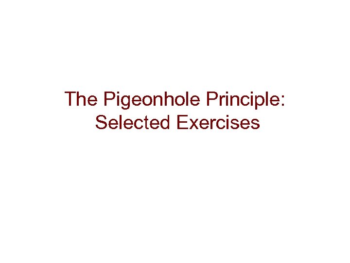 The Pigeonhole Principle: Selected Exercises 