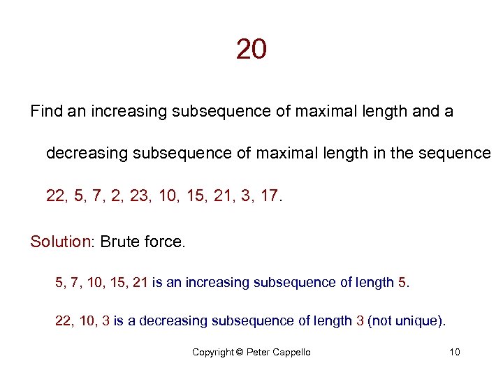 20 Find an increasing subsequence of maximal length and a decreasing subsequence of maximal