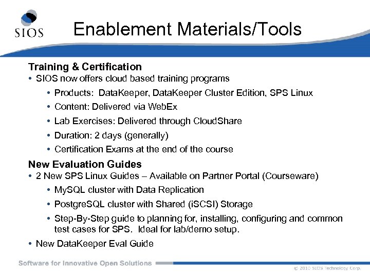 Enablement Materials/Tools Training & Certification • SIOS now offers cloud based training programs •