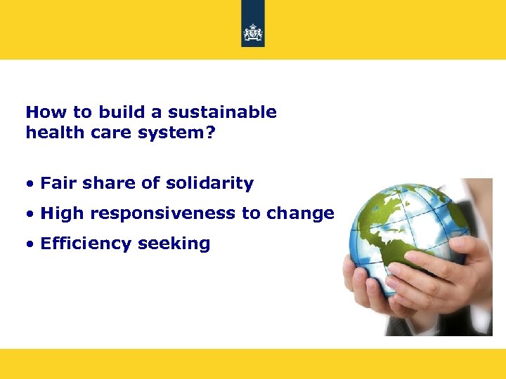 How to build a sustainable health care system? • Fair share of solidarity •