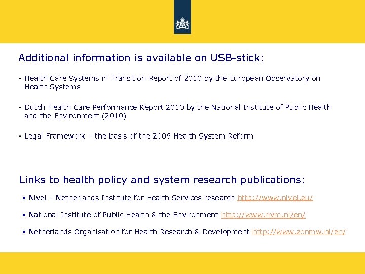 Additional information is available on USB-stick: Health Care Systems in Transition Report of 2010