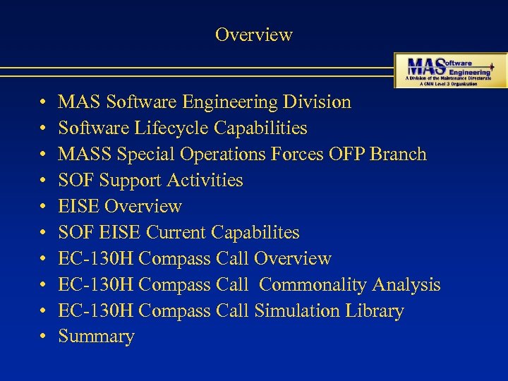 Overview • • • MAS Software Engineering Division Software Lifecycle Capabilities MASS Special Operations