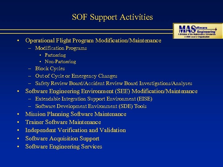 SOF Support Activities • Operational Flight Program Modification/Maintenance – Modification Programs • Partnering •