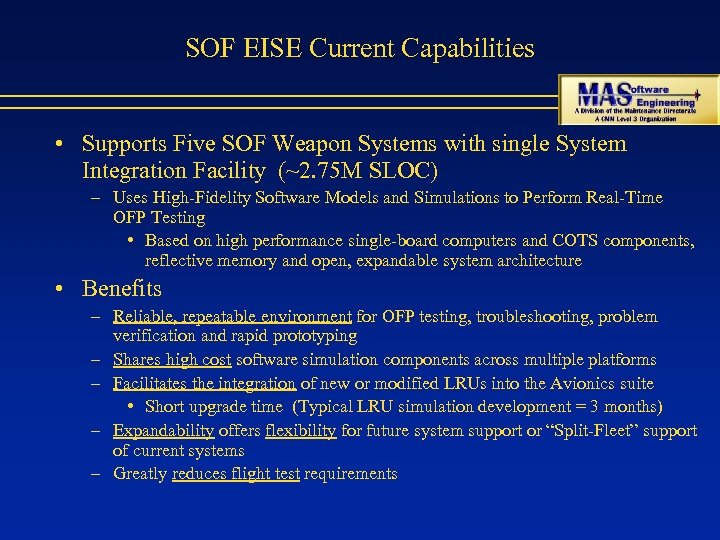 SOF EISE Current Capabilities • Supports Five SOF Weapon Systems with single System Integration