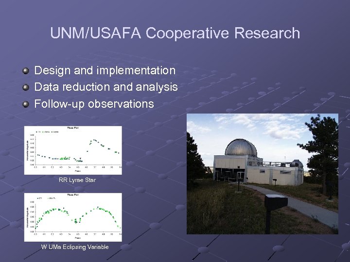 UNM/USAFA Cooperative Research Design and implementation Data reduction and analysis Follow-up observations RR Lyrae