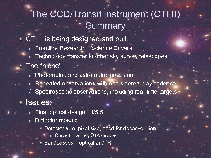 The CCD/Transit Instrument (CTI II) Summary CTI II is being designed and built n