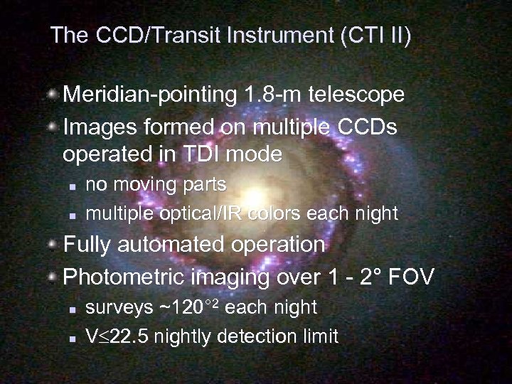 The CCD/Transit Instrument (CTI II) Meridian-pointing 1. 8 -m telescope Images formed on multiple