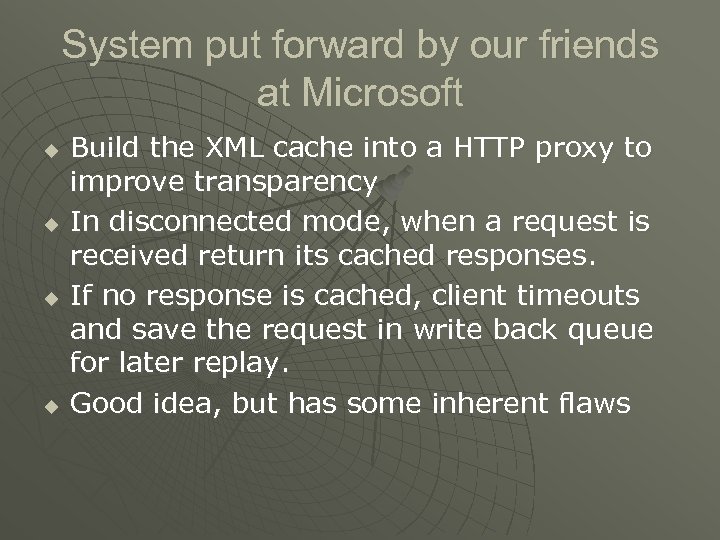 System put forward by our friends at Microsoft u u Build the XML cache