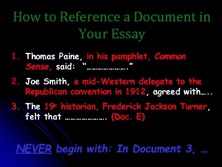 How to Reference a Document in Your Essay 1. Thomas Paine, in his pamphlet,